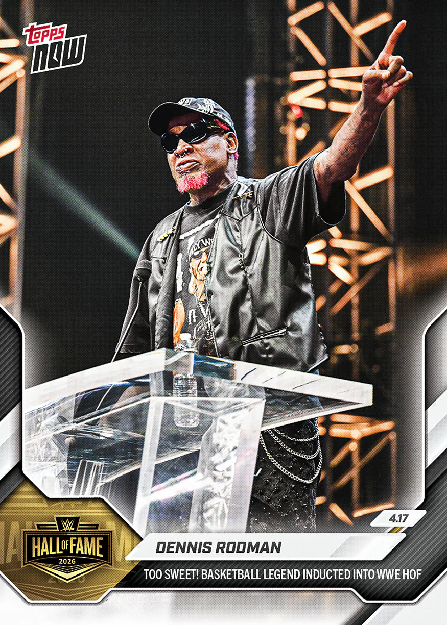 2026 Topps NOW WWE Dennis Rodman - Too Sweet! Basketball Legend Inducted into WWE HOF #HOF4